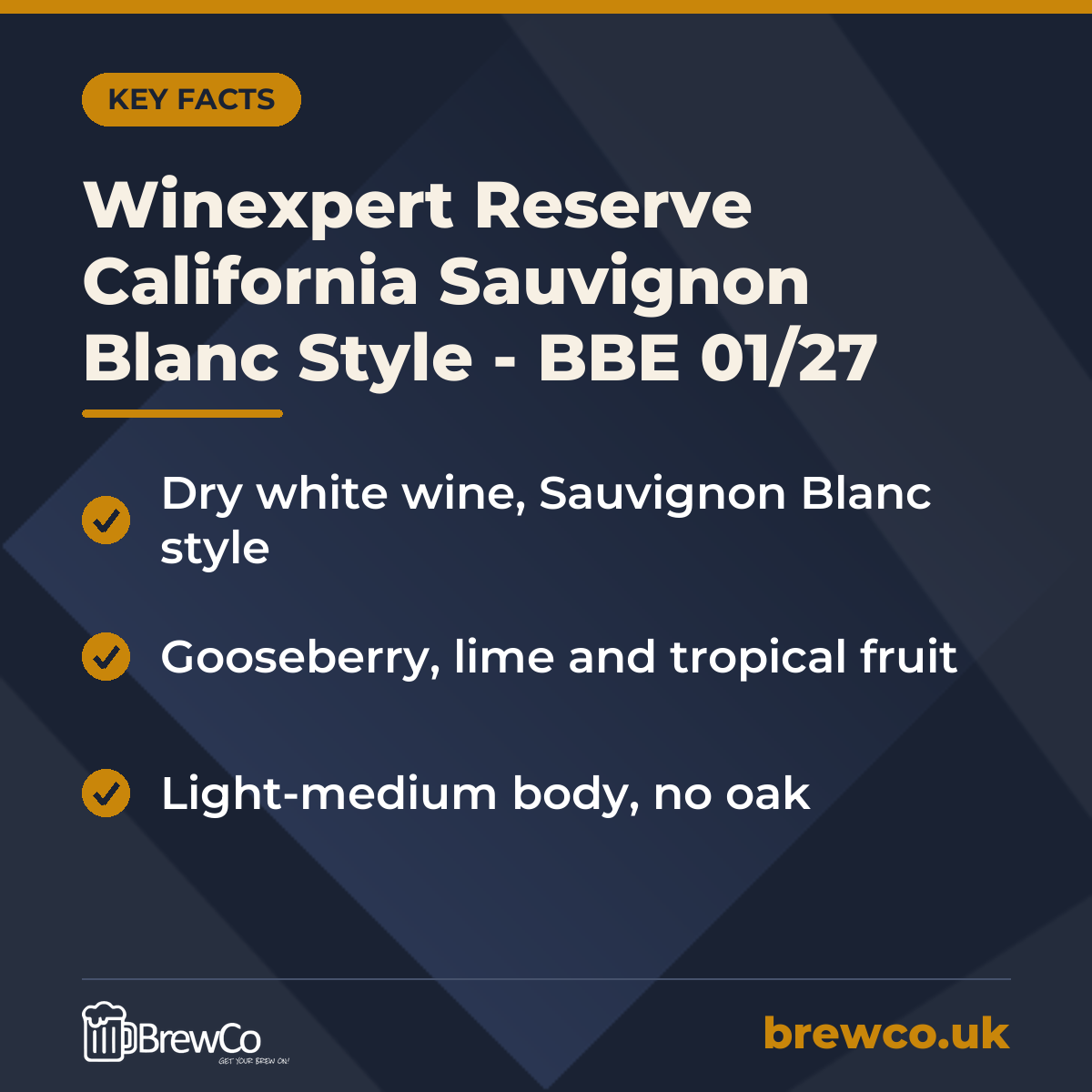 Winexpert Reserve California Sauvignon Blanc Style - BBE 01/27 key facts: dry white wine, Sauvignon Blanc style, gooseberry, lime and tropical fruit, light-medium body, no oak
