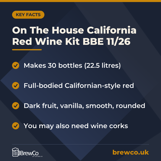 On The House California Red Wine Kit BBE 11/26 key facts: makes 30 bottles (22.5 litres), full-bodied Californian-style red, dark fruit, vanilla, smooth, rounded
