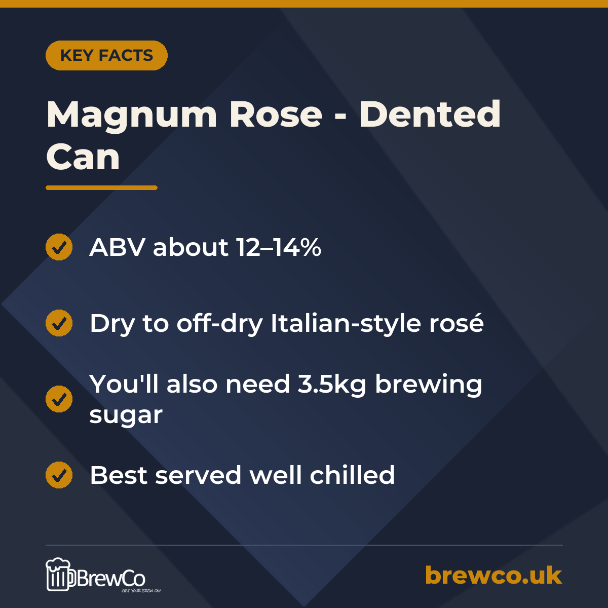 Magnum Rose - Dented Can key facts: ABV about 12–14%, dry to off-dry Italian-style rosé, you'll also need 3.5kg brewing sugar