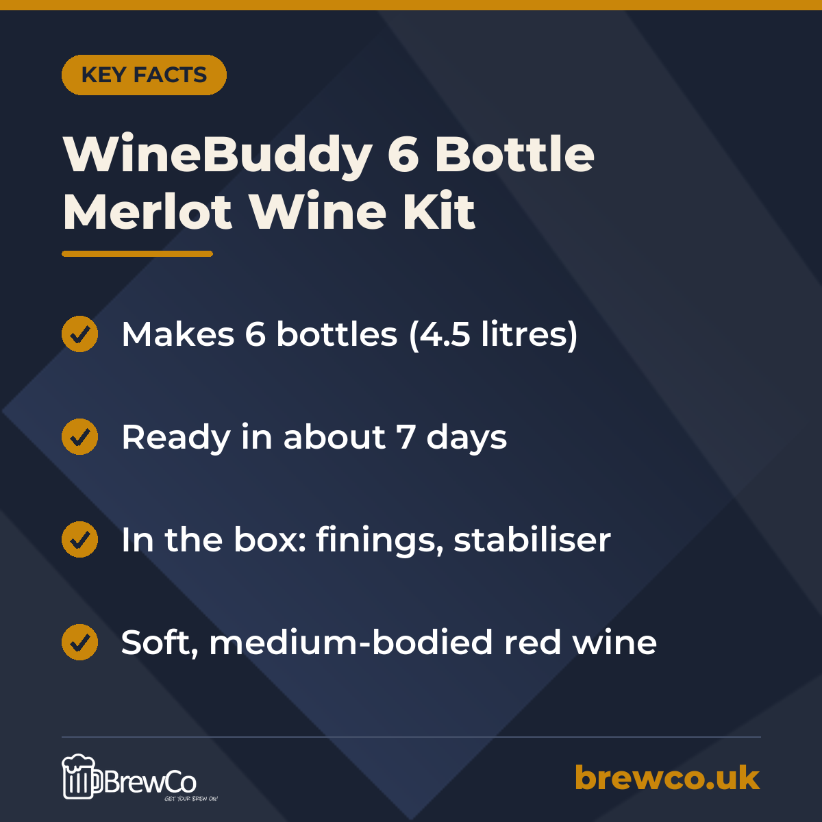 WineBuddy 6 Bottle Merlot Wine Kit key facts: makes 6 bottles (4.5 litres), ready in about 7 days, in the box: finings, stabiliser
