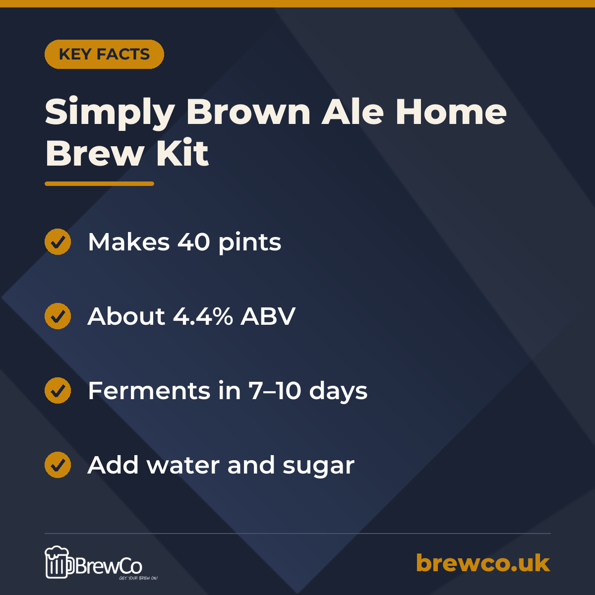 Simply Brown Ale Home Brew Kit key facts: makes 40 pints, about 4.4% ABV, ferments in 7–10 days