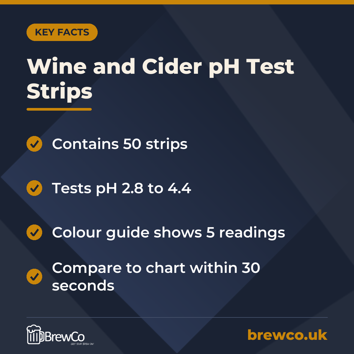 Wine and Cider pH Test Strips key facts: contains 50 strips, tests pH 2.8 to 4.4, colour guide shows 5 readings
