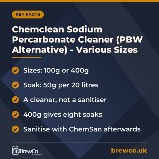 Chemclean Sodium Percarbonate Cleaner (PBW Alternative) - Various Sizes key facts: sizes: 100g or 400g, soak: 50g per 20 litres, a cleaner, not a sanitiser, 400g gives eight soaks