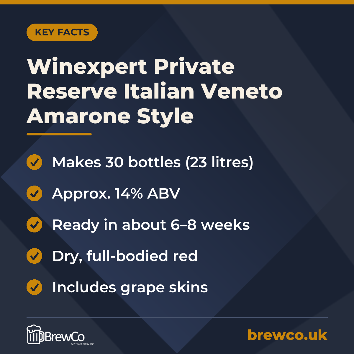 Winexpert Private Reserve Italian Veneto Amarone Style key facts: makes 30 bottles (23 litres), approx. 14% ABV, ready in about 6–8 weeks