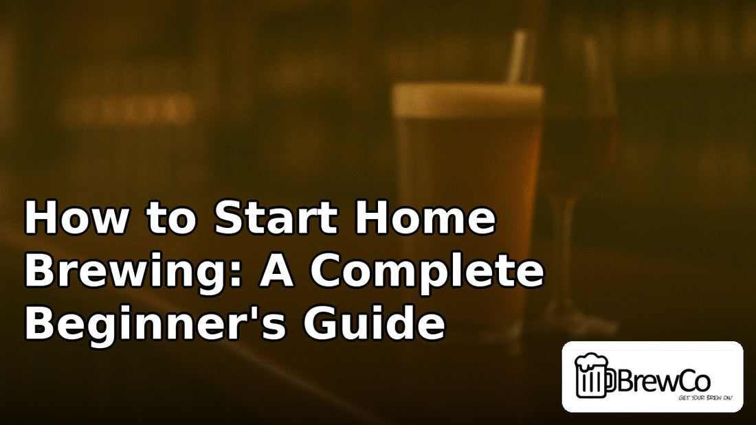 How to Start Home Brewing: A Complete Beginner's Guide