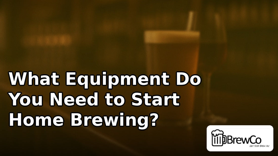 What Equipment Do You Need to Start Home Brewing?