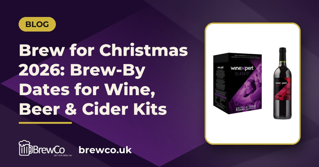 Brew for Christmas 2026: Brew-By Dates for Wine, Beer & Cider Kits