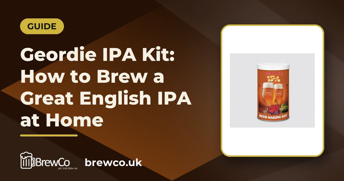 Geordie IPA Kit: How to Brew a Great English IPA at Home