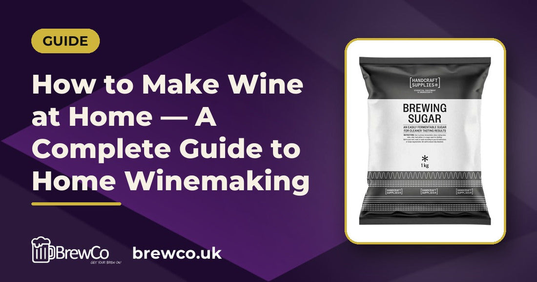 How to Make Wine at Home — A Complete Guide to Home Winemaking