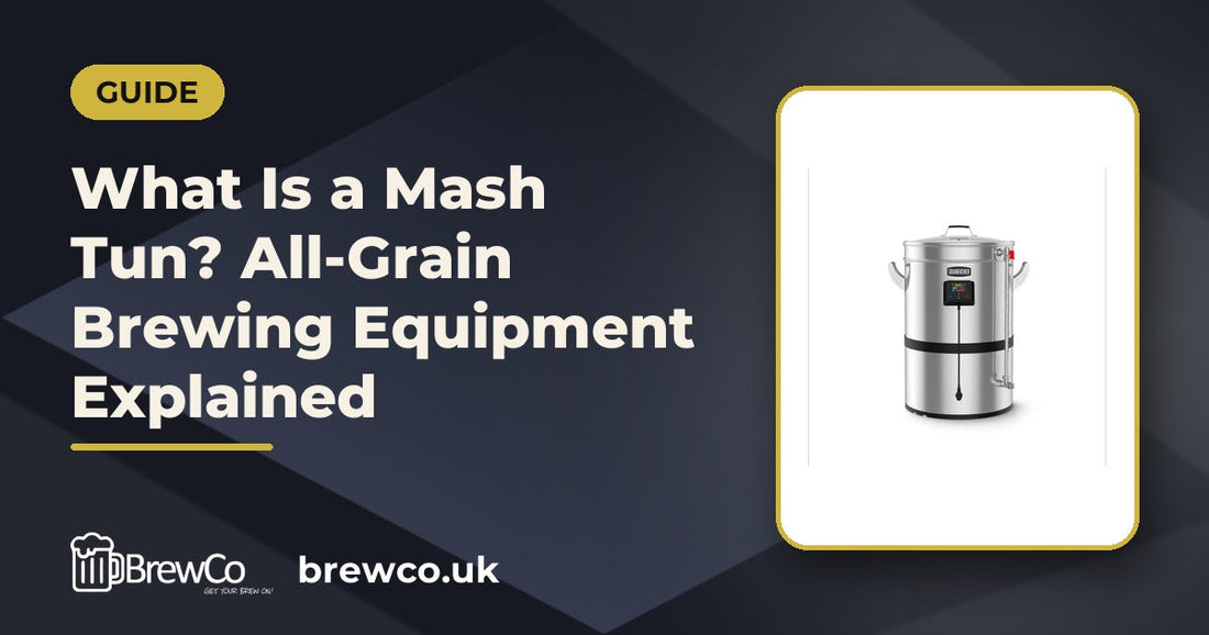 What Is a Mash Tun? All-Grain Brewing Equipment Explained