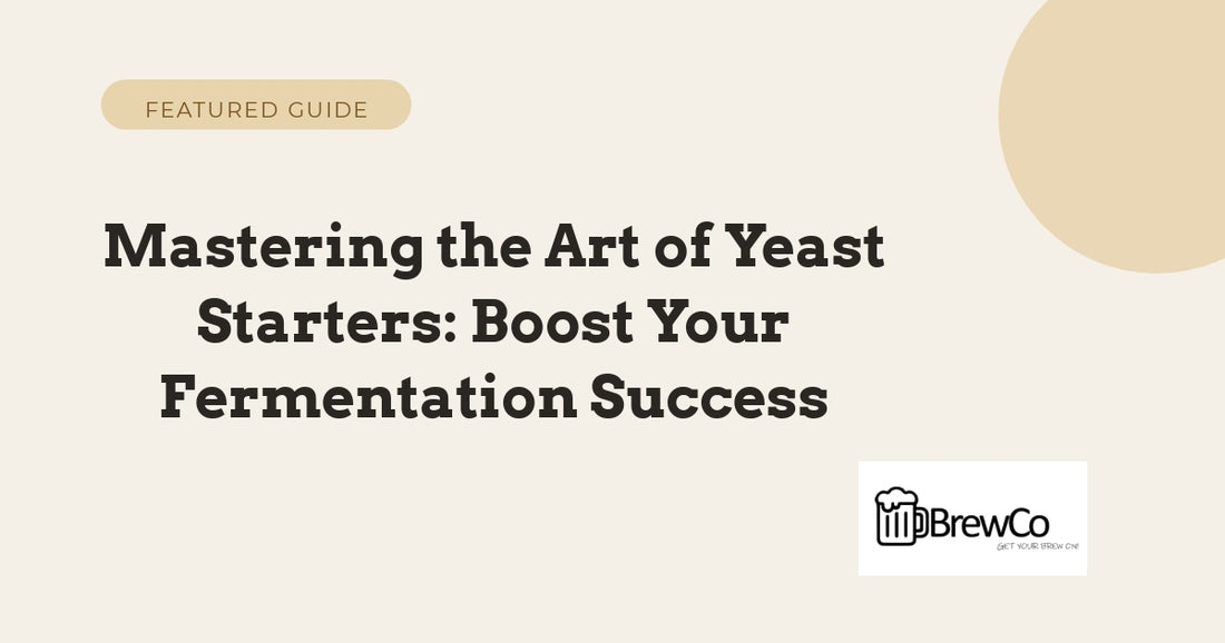 Mastering the Art of Yeast Starters: Boost Your Fermentation Success