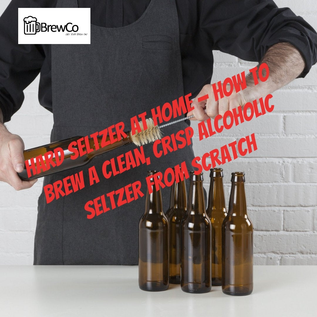 Hard Seltzer at Home — How to Brew a Clean, Crisp Alcoholic Seltzer from Scratch