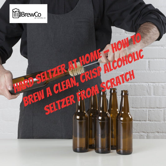 Hard Seltzer at Home — How to Brew a Clean, Crisp Alcoholic Seltzer from Scratch