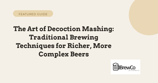 The Art of Decoction Mashing: Traditional Brewing Techniques for Richer, More Complex Beers