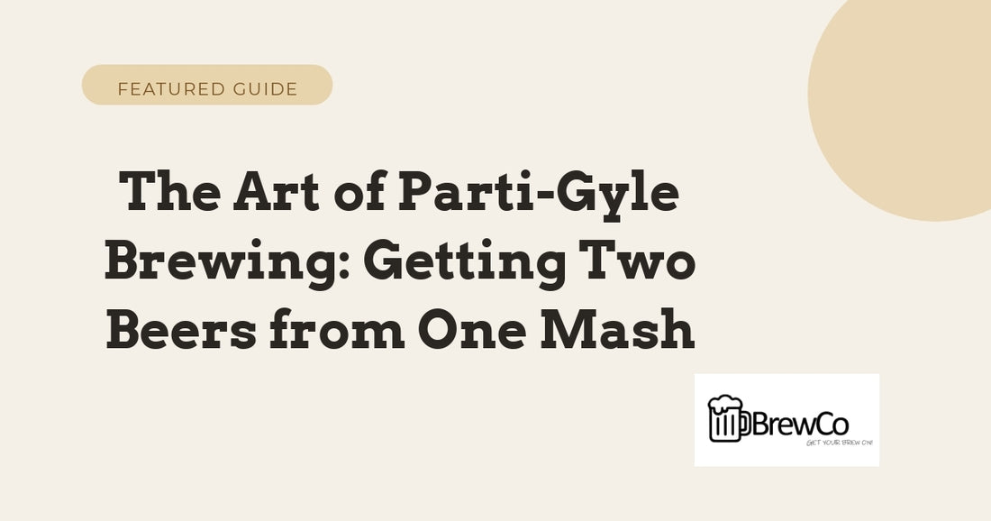 The Art of Parti-Gyle Brewing: Getting Two Beers from One Mash
