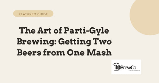 The Art of Parti-Gyle Brewing: Getting Two Beers from One Mash