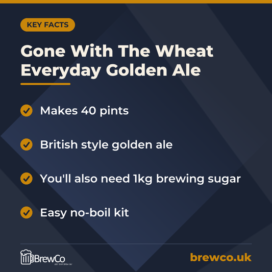 Gone With The Wheat Everyday Golden Ale key facts: makes 40 pints, british style golden ale, you'll also need 1kg brewing sugar