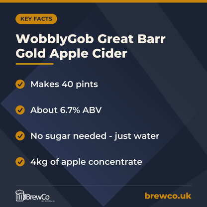 WobblyGob Great Barr Gold Apple Cider key facts: makes 40 pints, about 6.7% ABV, no sugar needed - just water