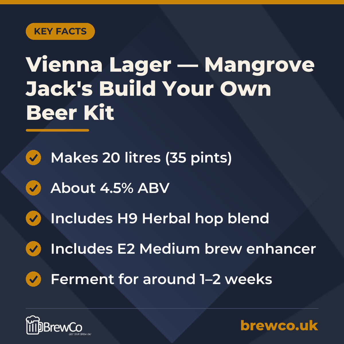 Vienna Lager — Mangrove Jack's Build Your Own Beer Kit | Makes 35 Pints key facts: makes 20 litres (35 pints), about 4.5% ABV, includes H9 Herbal hop blend