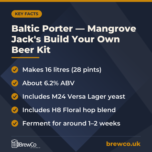Baltic Porter — Mangrove Jack's Build Your Own Beer Kit | Makes 28 Pints key facts: makes 16 litres (28 pints), about 6.2% ABV, includes M24 Versa Lager yeast