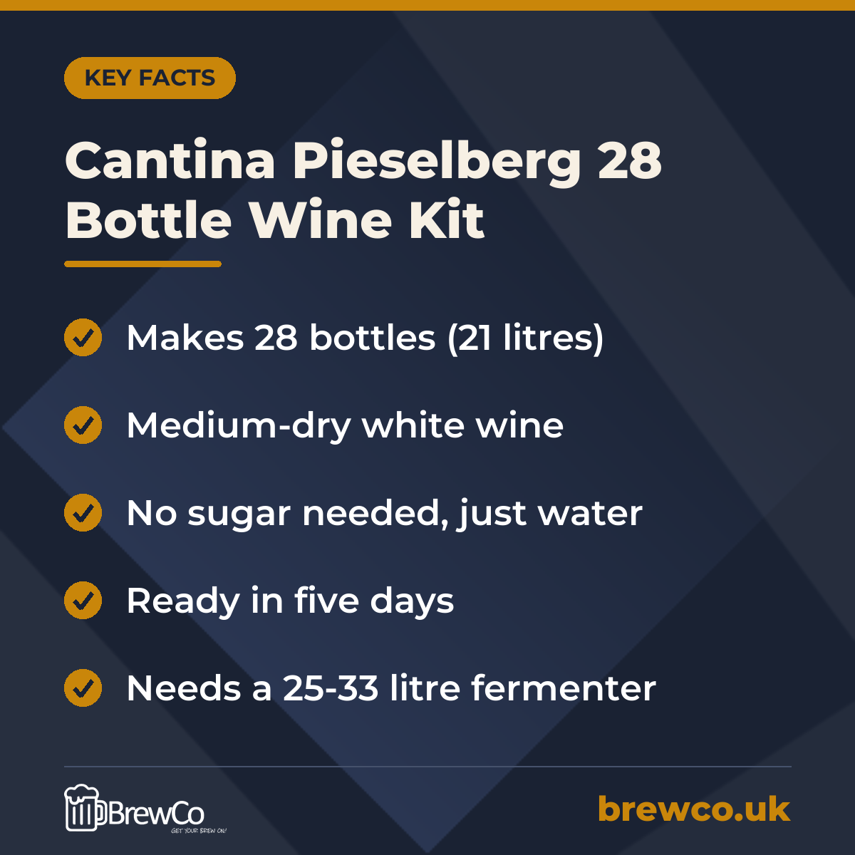 Cantina Pieselberg 28 Bottle Wine Kit key facts: makes 28 bottles (21 litres), medium-dry white wine, no sugar needed, just water