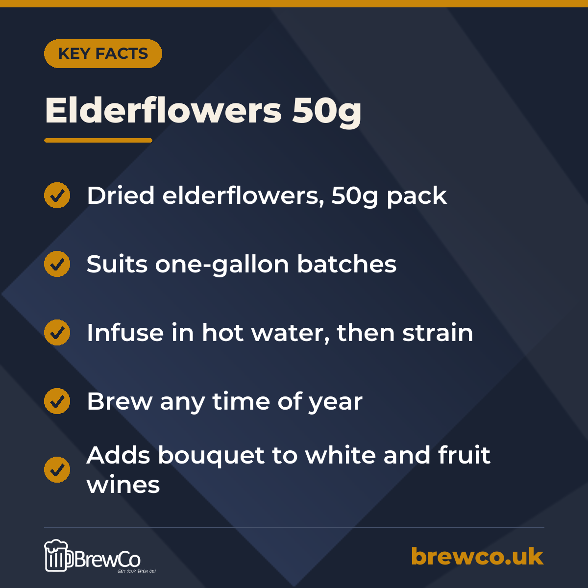 Elderflowers 50g key facts: dried elderflowers, 50g pack, suits one-gallon batches, infuse in hot water, then strain