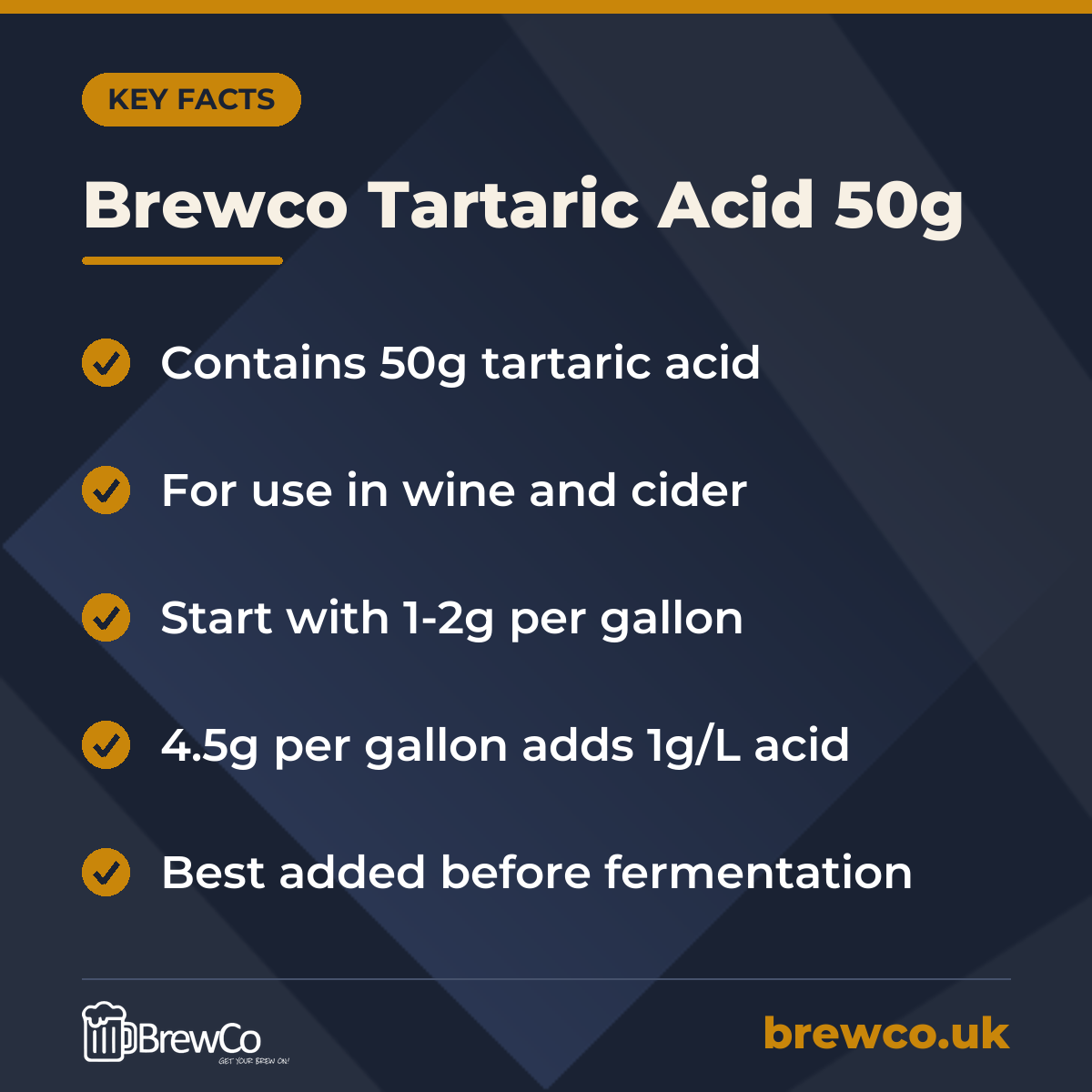 Brewco Tartaric Acid 50g key facts: contains 50g tartaric acid, for use in wine and cider, start with 1-2g per gallon