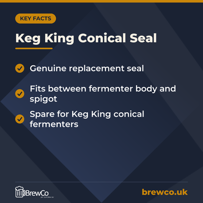 Keg King Conical Seal key facts: genuine replacement seal, fits between fermenter body and spigot, spare for Keg King conical fermenters