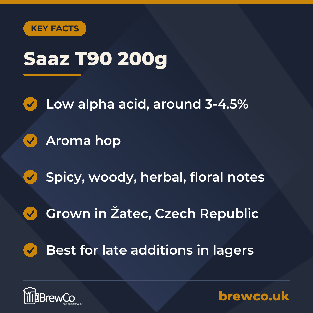 Saaz T90 200g key facts: low alpha acid, around 3-4.5%, aroma hop, spicy, woody, herbal, floral notes