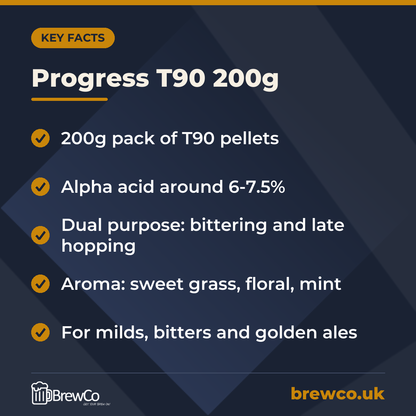 Progress T90 200g key facts: 200g pack of T90 pellets, alpha acid around 6-7.5%, dual purpose: bittering and late hopping