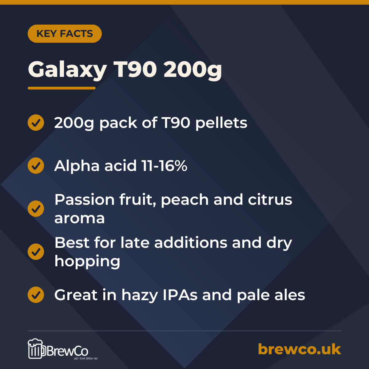 Galaxy T90 200g key facts: 200g pack of T90 pellets, alpha acid 11-16%, passion fruit, peach and citrus aroma