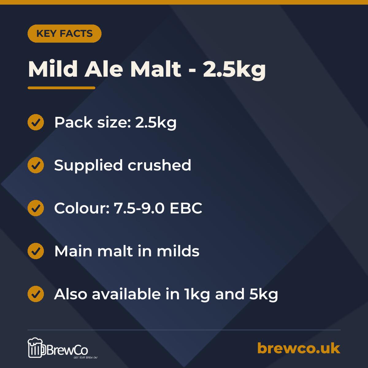 Mild Ale Malt - 2.5kg key facts: pack size: 2.5kg, supplied crushed, colour: 7.5-9.0 EBC